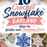 Crochet Snowflake Garland Ideas for Winter and Christmas Decor