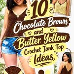 10 Chocolate Brown and Butter Yellow Crochet Tank Top Ideas