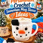11 Cool Blue and Persimmon Crochet Snowman Mug Sleeve Ideas