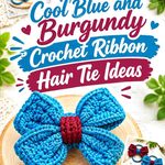 12 Cool Blue and Burgundy Crochet Ribbon Hair Tie Ideas