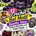 Crochet Bat Motif Sweater Ideas Winged Silhouettes and Gothic Details