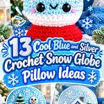 13 Cool Blue and Silver Crochet Snow Globe Pillow Ideas