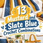13 Mustard and Slate Blue Crochet Combinations