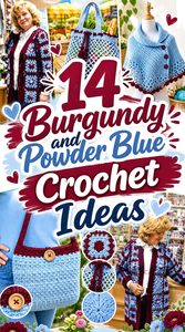 14 Burgundy and Powder Blue Crochet Ideas