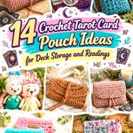 Crochet Tarot Card Pouch Ideas for Deck Storage and Readings