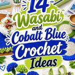 14 Wasabi and Cobalt Blue Crochet Ideas