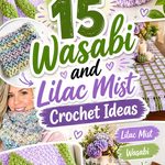 15 Wasabi and Lilac Mist Crochet Ideas