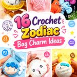 Crochet Zodiac Bag Charm Ideas