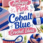 19 Antique Pink and Cobalt Blue Crochet Ideas