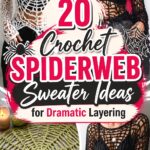Crochet Spiderweb Sweater Ideas for Dramatic Layering