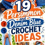 20 Persimmon and Denim Blue Crochet Ideas
