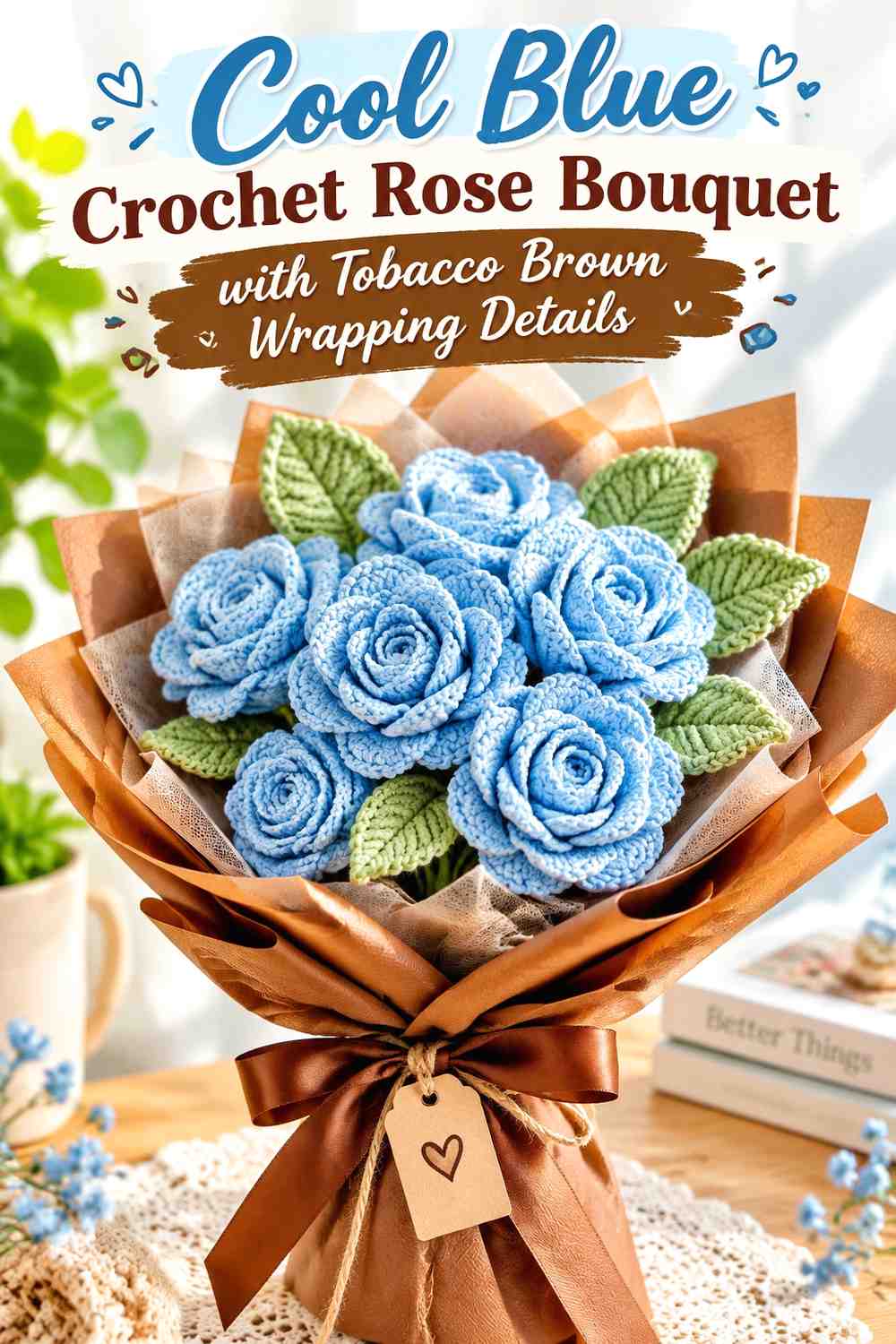 10. Cool Blue Crochet Rose Bouquet With Tobacco Brown Wrapping Details