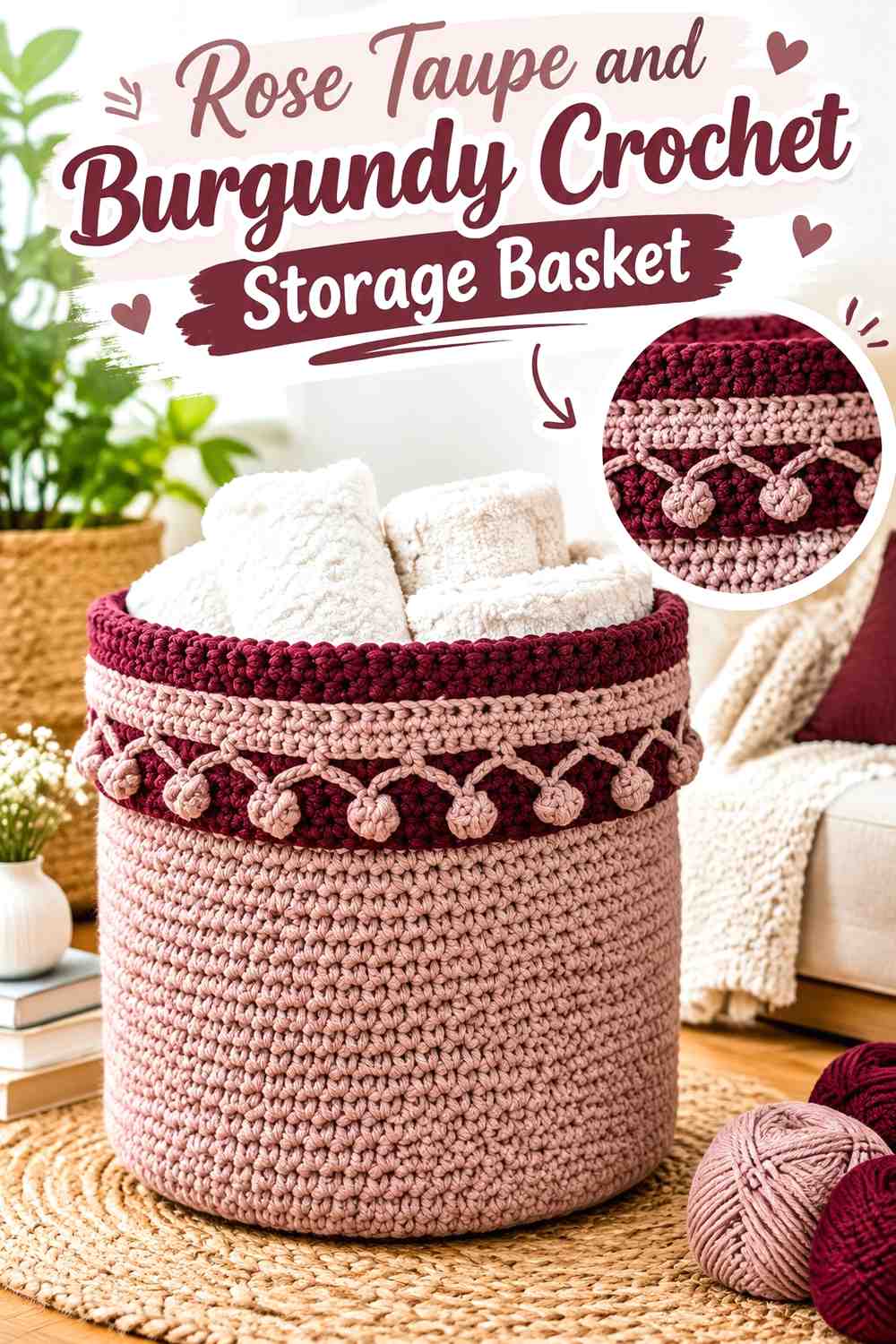 6. Rose Taupe And Burgundy Crochet Storage Basket